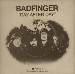 Badfinger : Day After Day (Single)
